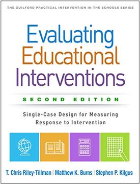 portada Evaluating Educational Interventions, Second Edition: Single-Case Design for Measuring Response to Intervention (Guilford Practical Intervention in the Schools) (en Inglés)