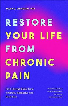 portada Restore Your Life from Chronic Pain: Find Lasting Relief from Arthritis, Headache, and Back Pain (en Inglés)