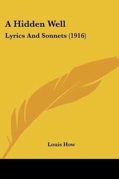 portada a hidden well: lyrics and sonnets (1916)