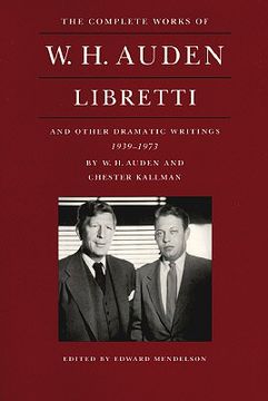 portada the complete works of w.h. auden: libretti and other dramatic writings, 1939-1973