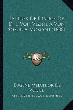 portada Lettres De France De D. I. Von Vizine A Von Soeur A Moscou (1888) (in French)