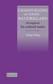 portada A Marxist Reading of Young Baudrillard: Throughout His Ordered Masks