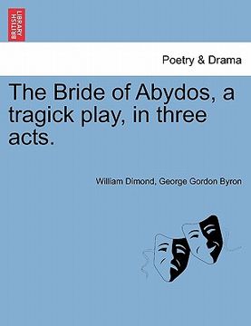 portada the bride of abydos, a tragick play, in three acts. (in English)