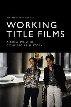 portada Working Title Films: A Creative and Commercial History (in English)