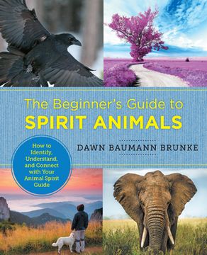 portada Beginner'S Guide to Spirit Animals: How to Identify, Understand, and Connect With Your Animal Spirit Guide (New Shoe Press) (en Inglés)