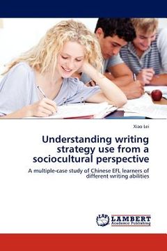 portada understanding writing strategy use from a sociocultural perspective (en Inglés)