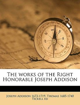 portada the works of the right honorable joseph addison volume 1 (en Inglés)