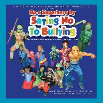 portada S.W.A.G.G. BLACK and DO THE WRITE THING OF DC Present Be A Superhero By Saying No To Bullying: Featuring the Runway Cuties and Friends (en Inglés)
