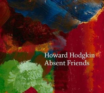 portada Howard Hodgkin: Absent Friends 