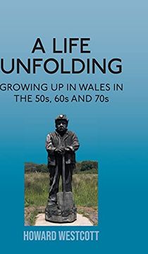 portada A Life Unfolding: Growing up in Wales in the 50S, 60s and 70s (in English)