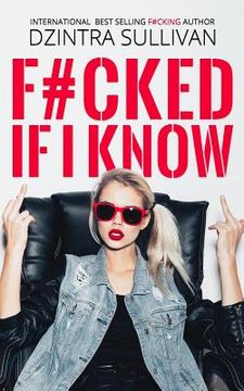 portada F#cked If I Know (in English)