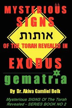 portada mysterious signs of the torah revealed in exodus (en Inglés)