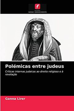portada Polémicas Entre Judeus: Críticas Internas Judaicas ao Direito Religioso e à Revelação (en Portugués)