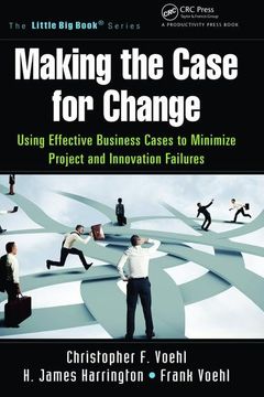 portada Making the Case for Change: Using Effective Business Cases to Minimize Project and Innovation Failures (in English)