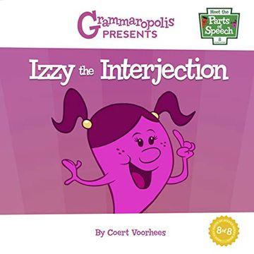 portada Izzy the Interjection: Grammaropolis (Meet the Parts of Speech) (en Inglés)