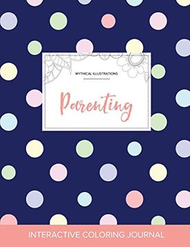portada Adult Coloring Journal: Parenting (Mythical Illustrations, Polka Dots)