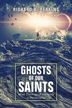 portada Ghosts of our Saints: More Theology of Humanity in the Universe (en Inglés)