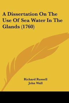 portada a dissertation on the use of sea water in the glands (1760) (en Inglés)