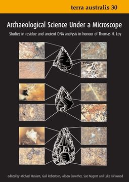 portada Archaeological Science Under a Microscope: Studies in Residue and Ancient DNA Analysis in Honour of Thomas H. Loy (en Inglés)