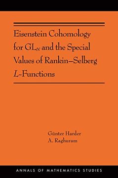 portada Eisenstein Cohomology for gln and the Special Values of Rankin-Selberg L-Functions (Annals of Mathematics Studies) (en Inglés)