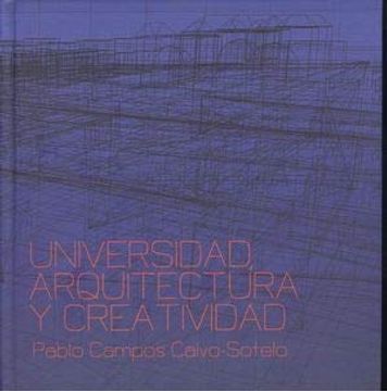 portada Universidad, Arquitectura y Creatividad: Pablo Campos Calvo-Sotelo (Catálogo de Exposiciones de la Universidad de Málaga)
