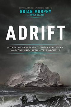 portada Adrift: A True Story of Tragedy on the icy Atlantic and the one who Lived to Tell About it (en Inglés)