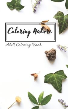 portada Coloring Nature: Mini coloring book for on the go nature lovers (en Inglés)