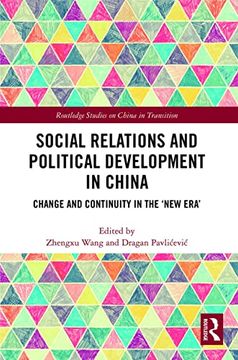 portada Social Relations and Political Development in China: Change and Continuity in the “New Era" (Routledge Studies on China in Transition) (en Inglés)