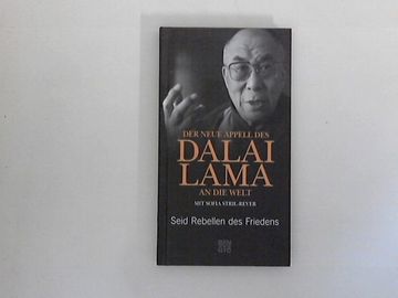 portada Der Neue Appell des Dalai Lama an die Welt: Seid Rebellen des Friedens. Hrsg. Sofia Stril-Rever (en Alemán)