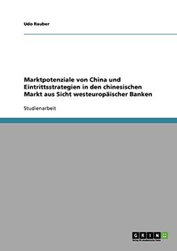 portada Marktpotenziale von China und Eintrittsstrategien in den chinesischen Markt aus Sicht westeuropäischer Banken (German Edition)