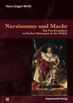 portada Narzissmus und Macht: Zur Psychoanalyse Seelischer Störungen in der Politik (4. Auflage 2011) (en Alemán)