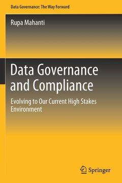 portada Data Governance and Compliance: Evolving to Our Current High Stakes Environment (en Inglés)