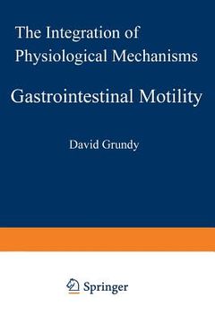 portada Gastrointestinal Motility: The Integration of Physiological Mechanisms (en Inglés)