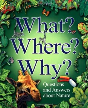 portada What? Where? Why?: Questions and Answers About Nature