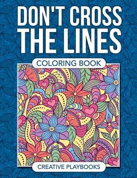 portada Don't Cross the Lines Coloring Book (en Inglés)