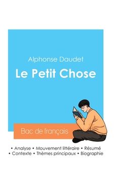 portada Réussir son Bac de français 2024: Analyse du roman Le Petit Chose de Alphonse Daudet (en Francés)