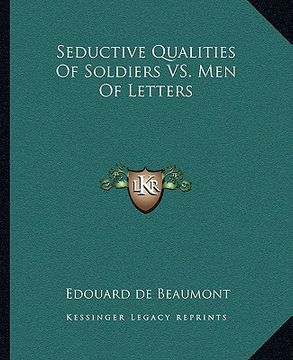 portada seductive qualities of soldiers vs. men of letters (en Inglés)