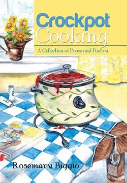 portada Crockpot Cooking: A Collection of Prose and Poetry