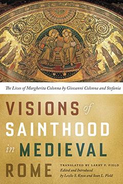 portada Visions of Sainthood in Medieval Rome: The Lives of Margherita Colonna by Giovanni Colonna and Stefania (en Inglés)