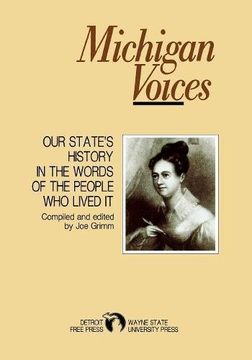 portada michigan voices: our state's history in the words of the people who lived it (in English)