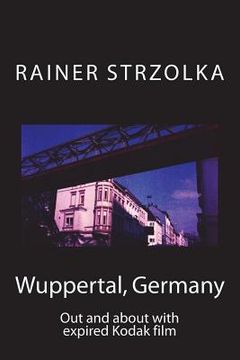 portada Wuppertal, Germany: Out and about with expired Kodak film