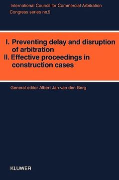 portada congress series: i: preventing delay and disruption in arbitration ii: effective proceedings in construction cases (en Inglés)