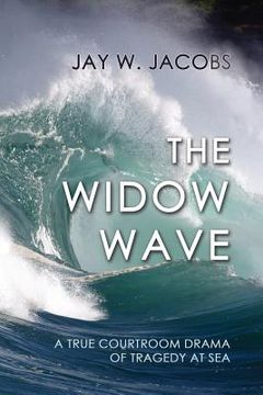 portada The Widow Wave: A True Courtroom Drama of Tragedy at Sea (en Inglés)