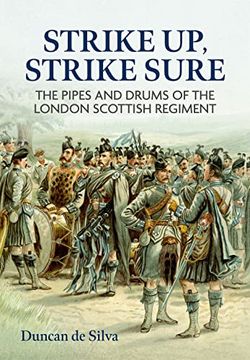 portada Strike Up, Strike Sure: The Pipes and Drums of the London Scottish Regiment (in English)