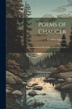 portada Poems of Chaucer: Selections From His Earlier and Later Works (in English)