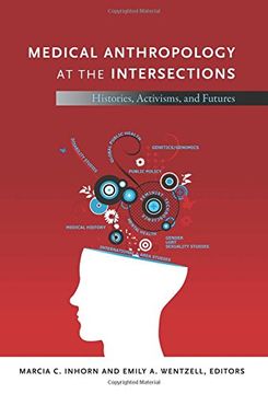portada Medical Anthropology at the Intersections: Histories, Activisms, and Futures (en Inglés)