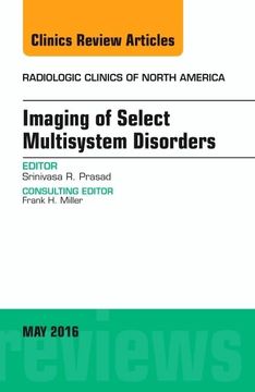 portada Imaging of Select Multisystem Disorders, an Issue of Radiologic Clinics of North America (Volume 54-3) (The Clinics: Radiology, Volume 54-3) (en Inglés)