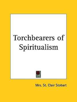 portada torchbearers of spiritualism (en Inglés)