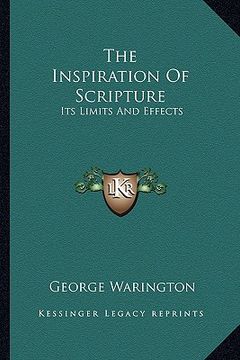 portada the inspiration of scripture: its limits and effects (en Inglés)