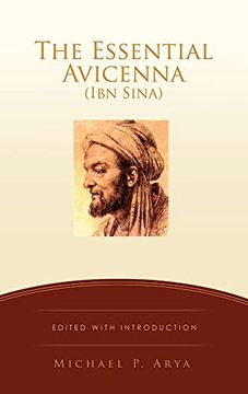 portada The Essential Avicenna (Ibn Sina): Edited With Introduction Michael p. Arya (0) (in English)